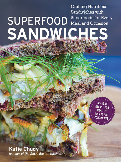 Title details for Superfood Sandwiches by Katie Chudy - Available